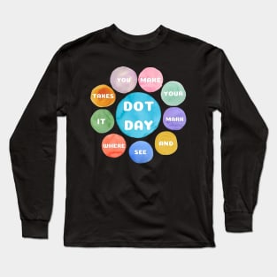 Make your mark and see where it takes you dot day Long Sleeve T-Shirt